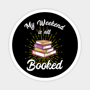 My weekend is all booked | Bookworm Bibliophile Magnet